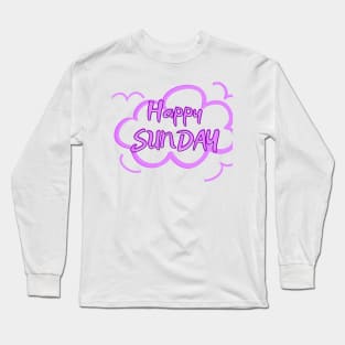 Happy Sunday - Relax Day Long Sleeve T-Shirt